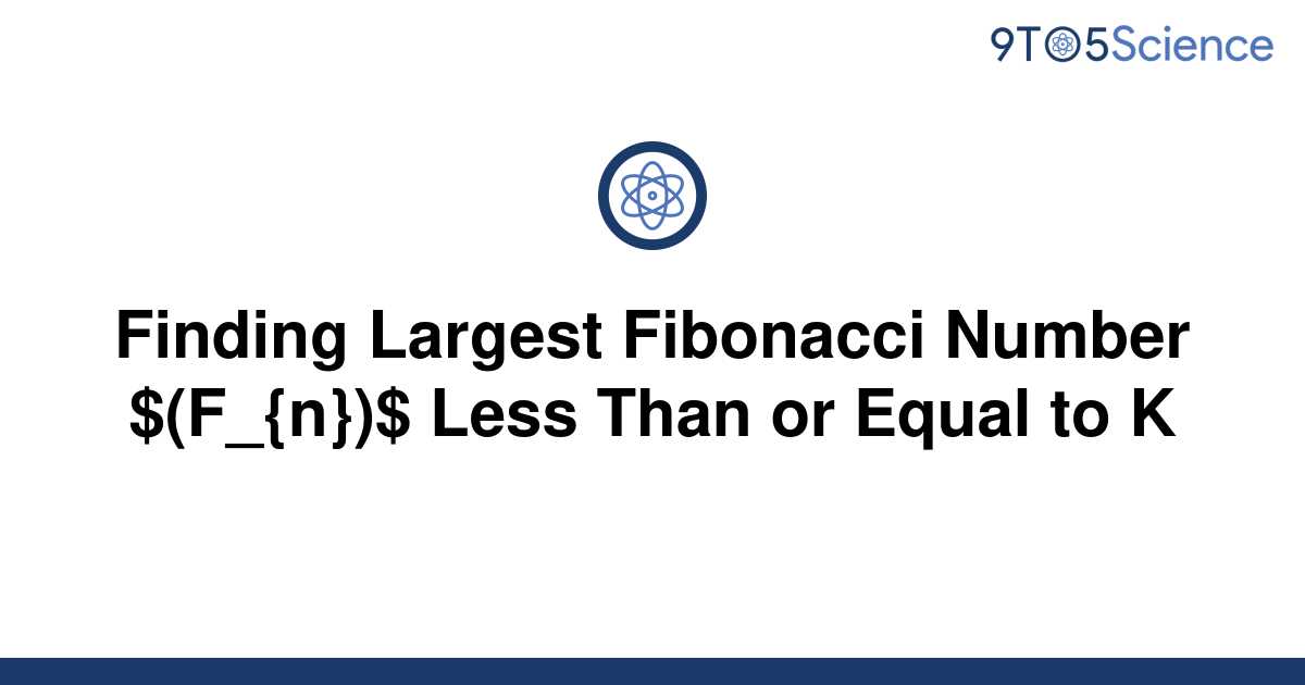 Largest Fibonacci Number