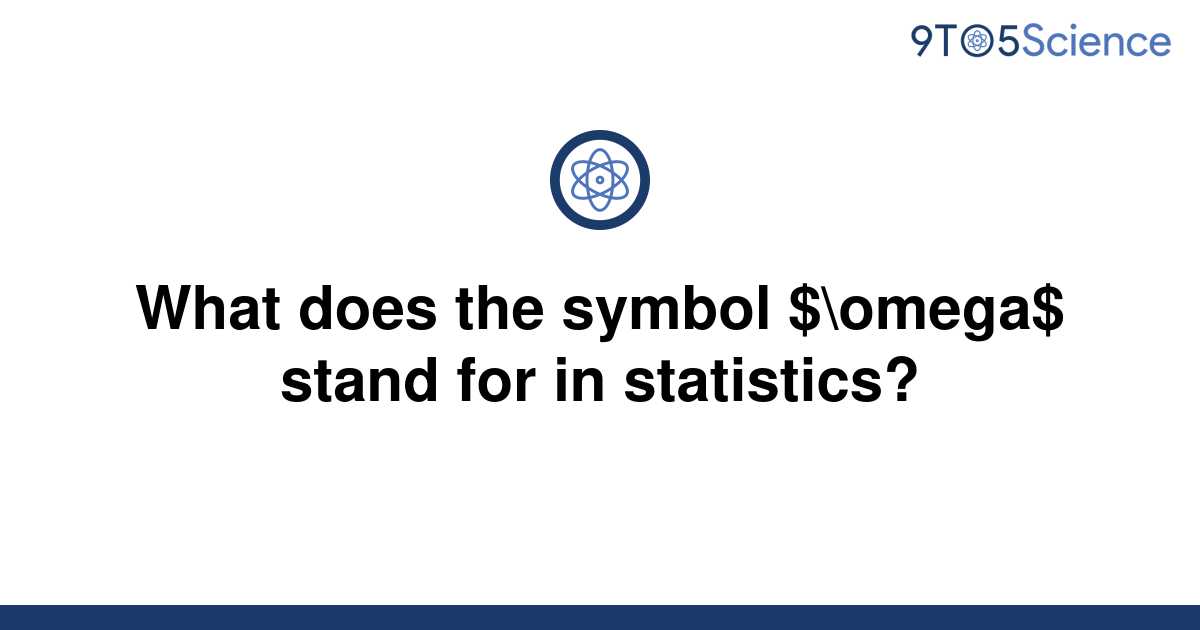 solved-what-does-the-symbol-omega-stand-for-in-9to5science