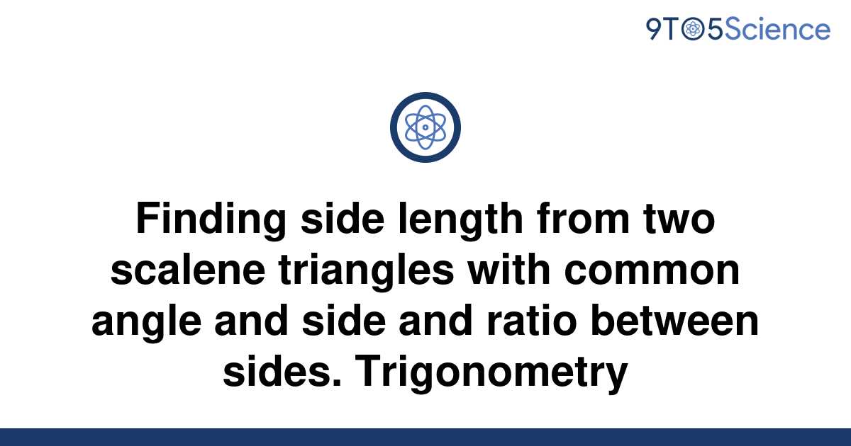 Solved Finding Side Length From Two Scalene Triangles 9to5science 0137