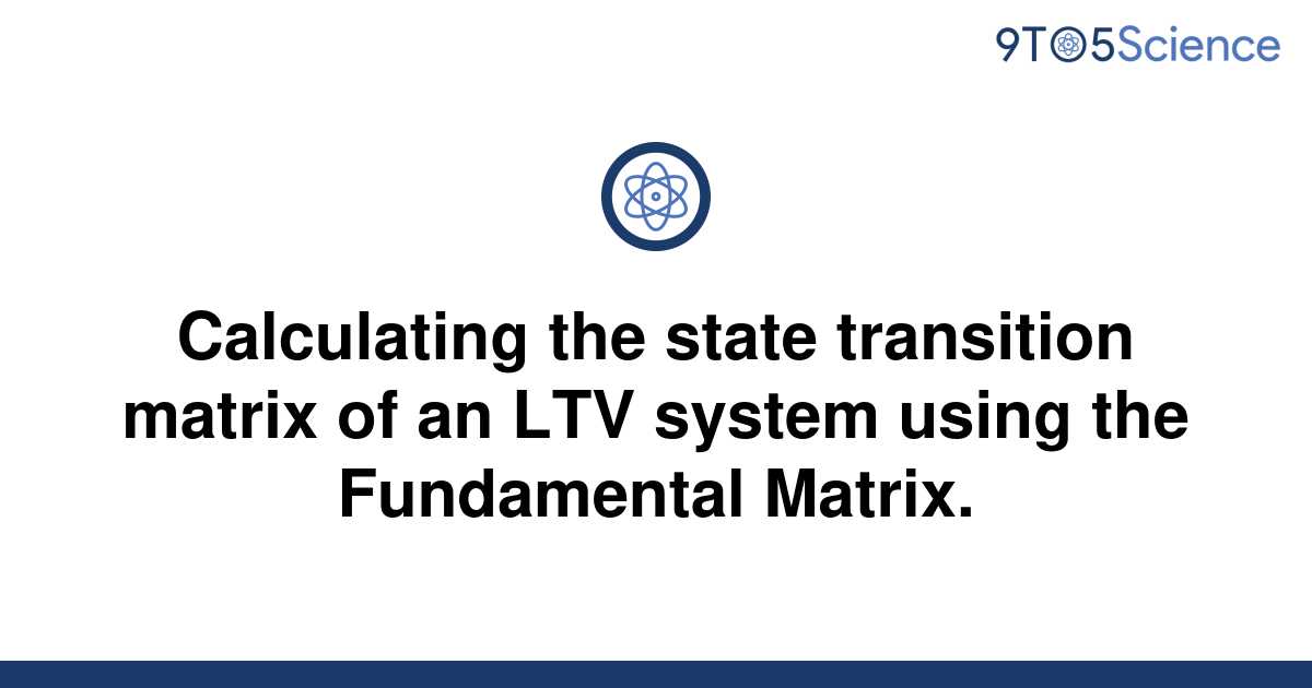 solved-calculating-the-state-transition-matrix-of-an-9to5science