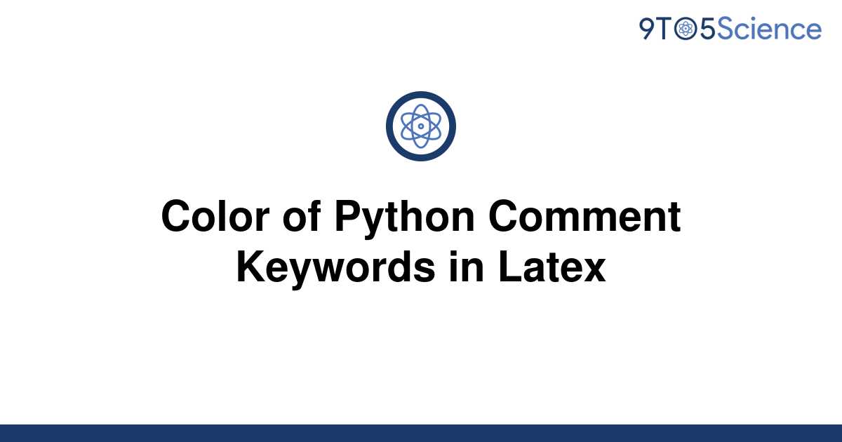 solved-color-of-python-comment-keywords-in-latex-9to5science