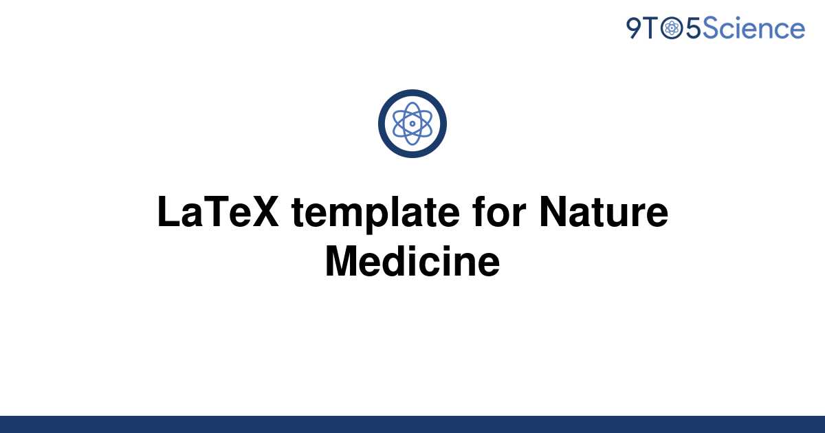 [Solved] LaTeX template for Nature Medicine 9to5Science