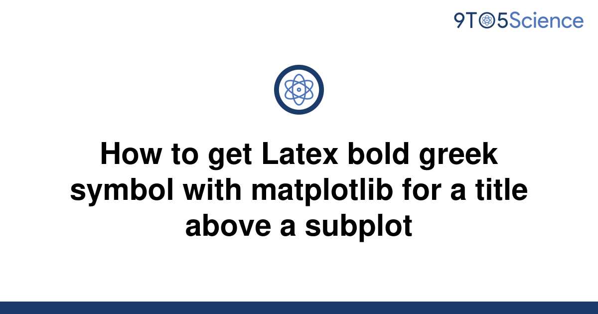 solved-how-to-get-latex-bold-greek-symbol-with-9to5science