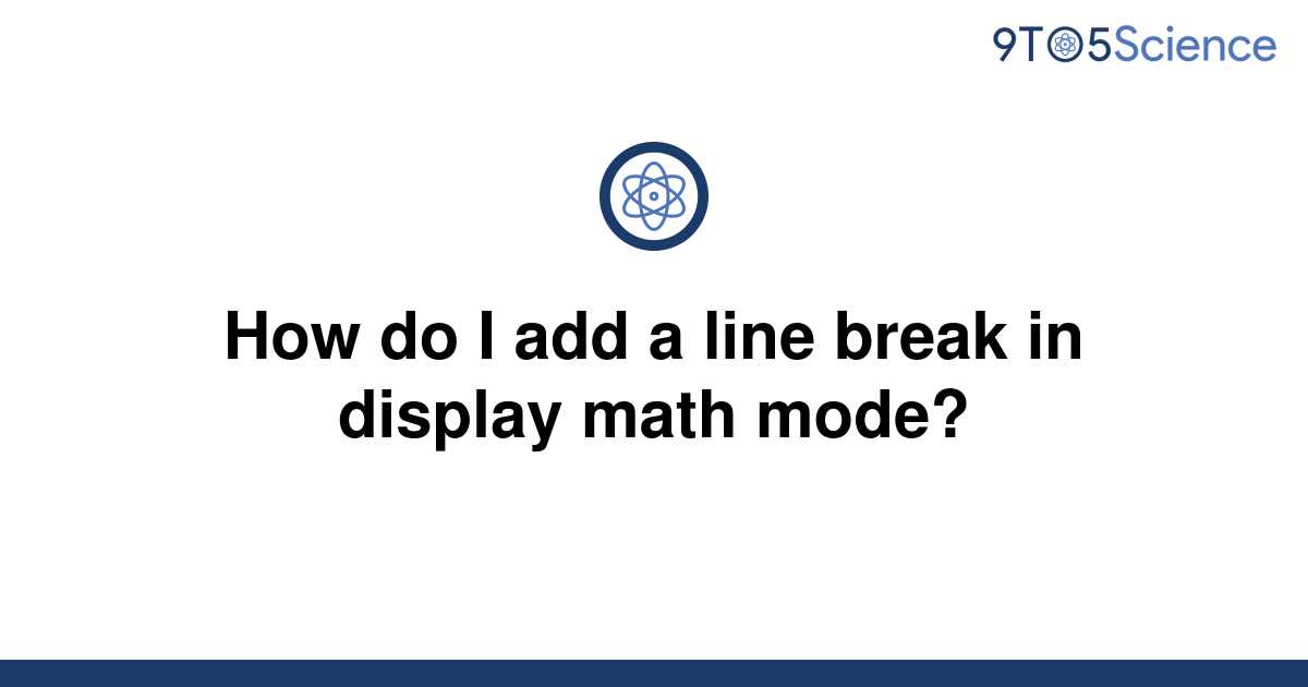 solved-how-do-i-add-a-line-break-in-display-math-mode-9to5science