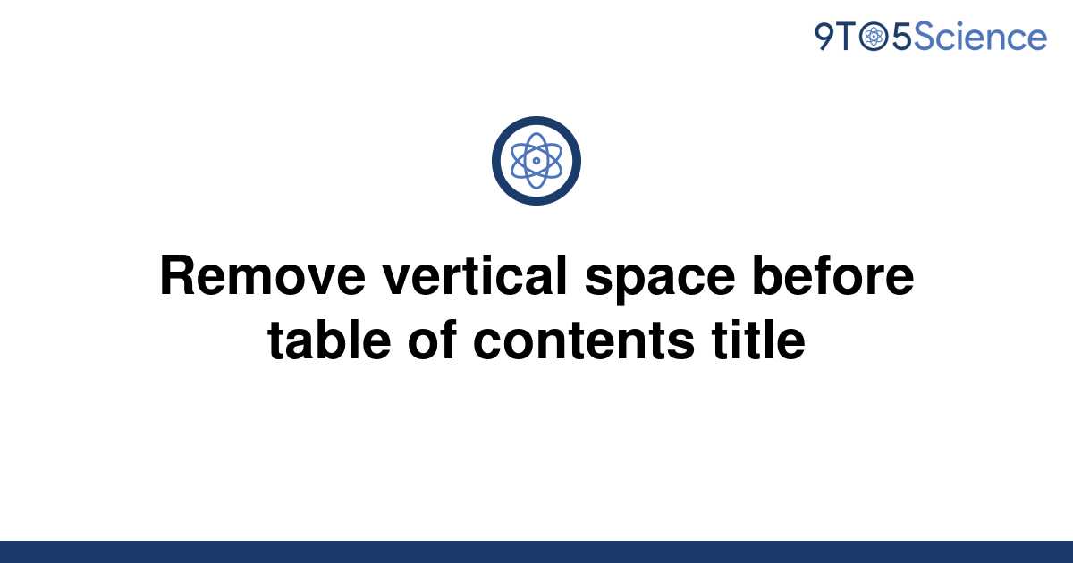 solved-remove-vertical-space-before-table-of-contents-9to5science