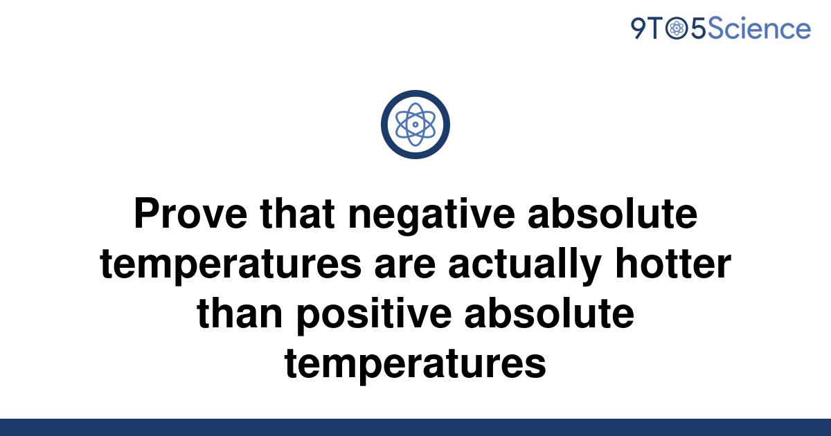 solved-prove-that-negative-absolute-temperatures-are-9to5science