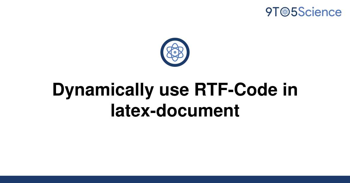 solved-dynamically-use-rtf-code-in-latex-document-9to5science