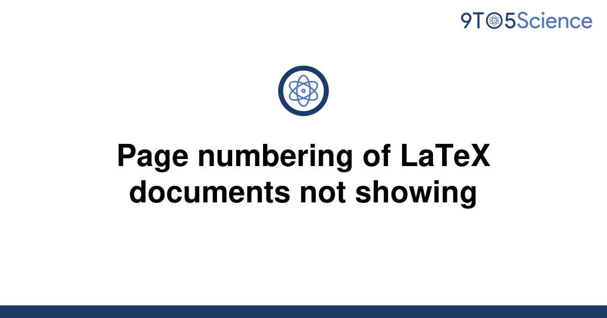 solved-page-numbering-of-latex-documents-not-showing-9to5science