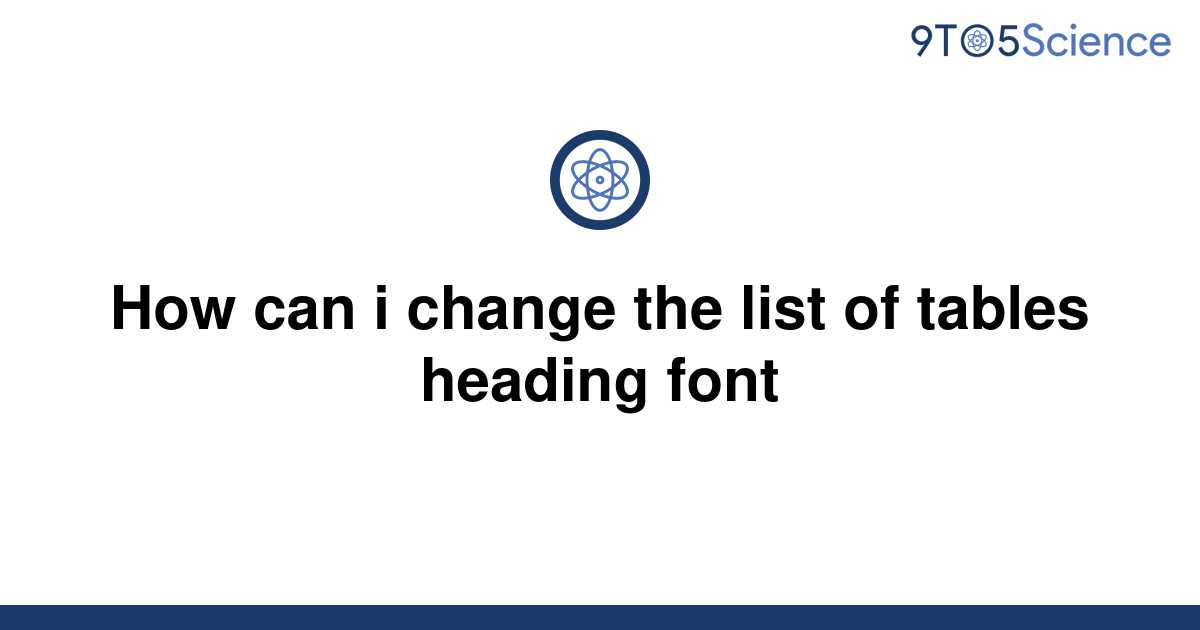 solved-how-can-i-change-the-list-of-tables-heading-9to5science