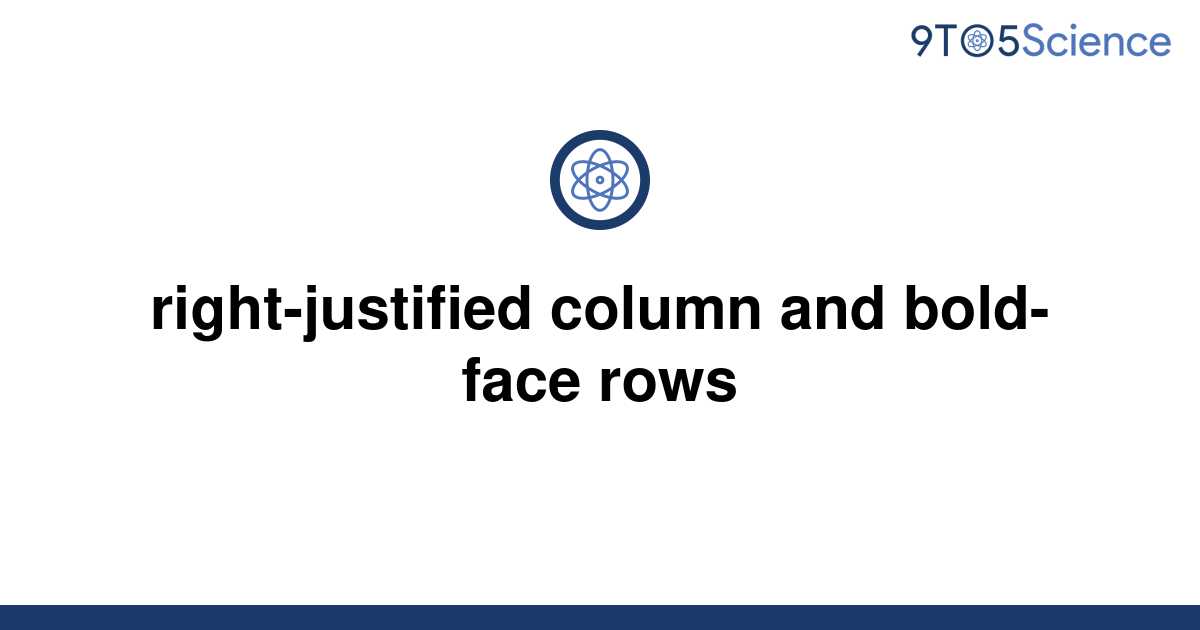 solved-right-justified-column-and-bold-face-rows-9to5science