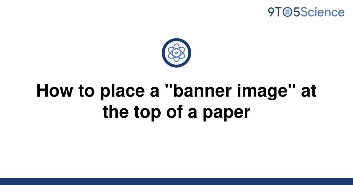 solved-how-to-place-a-banner-image-at-the-top-of-a-9to5science