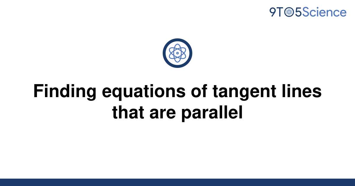 Solved Finding Equations Of Tangent Lines That Are To Science