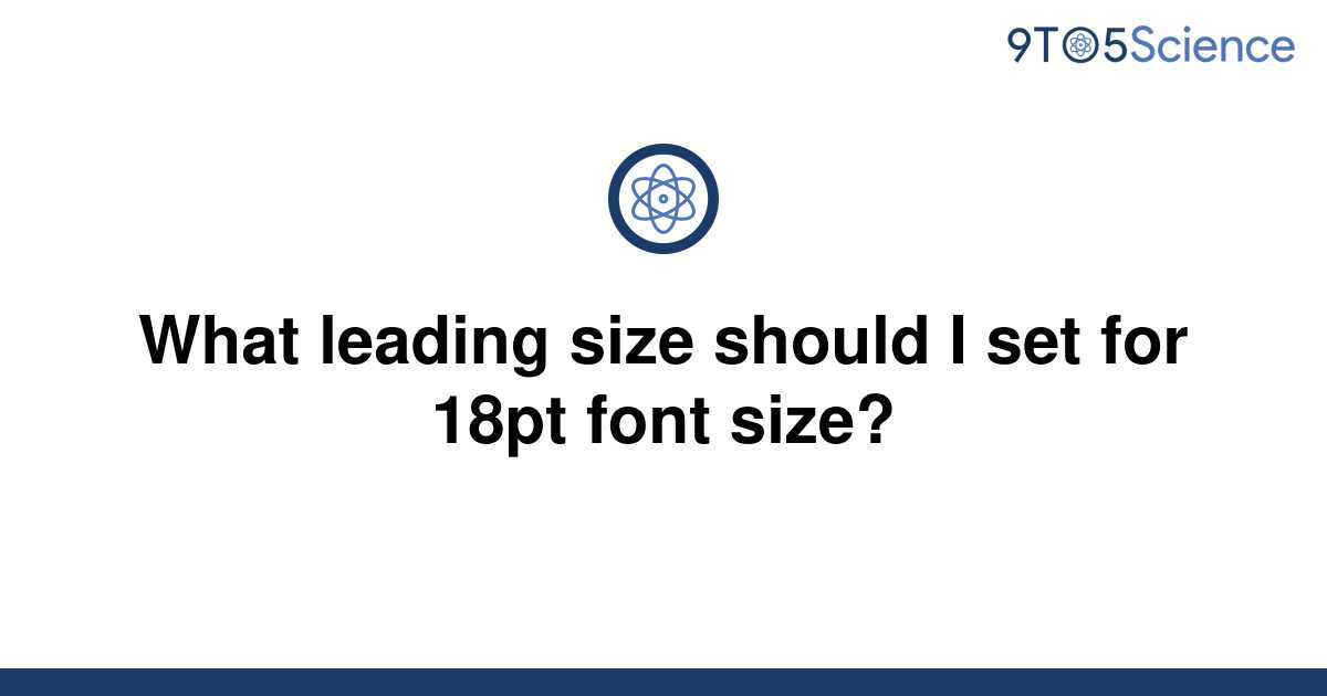 solved-what-leading-size-should-i-set-for-18pt-font-9to5science