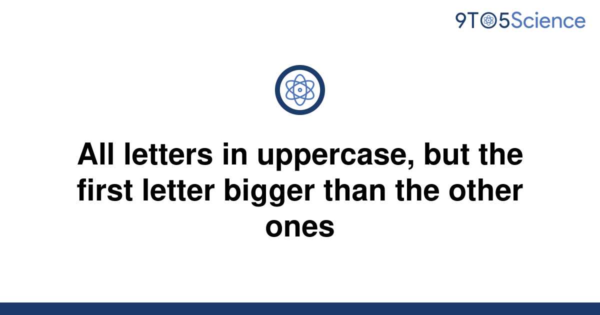 solved-all-letters-in-uppercase-but-the-first-letter-9to5science