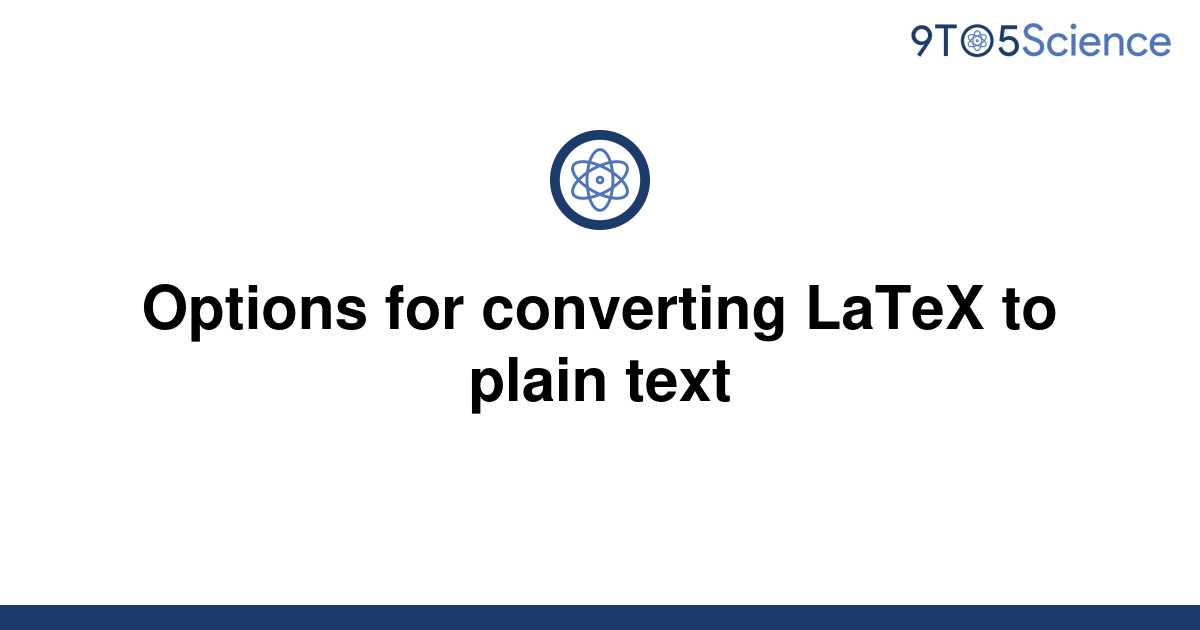 solved-options-for-converting-latex-to-plain-text-9to5science