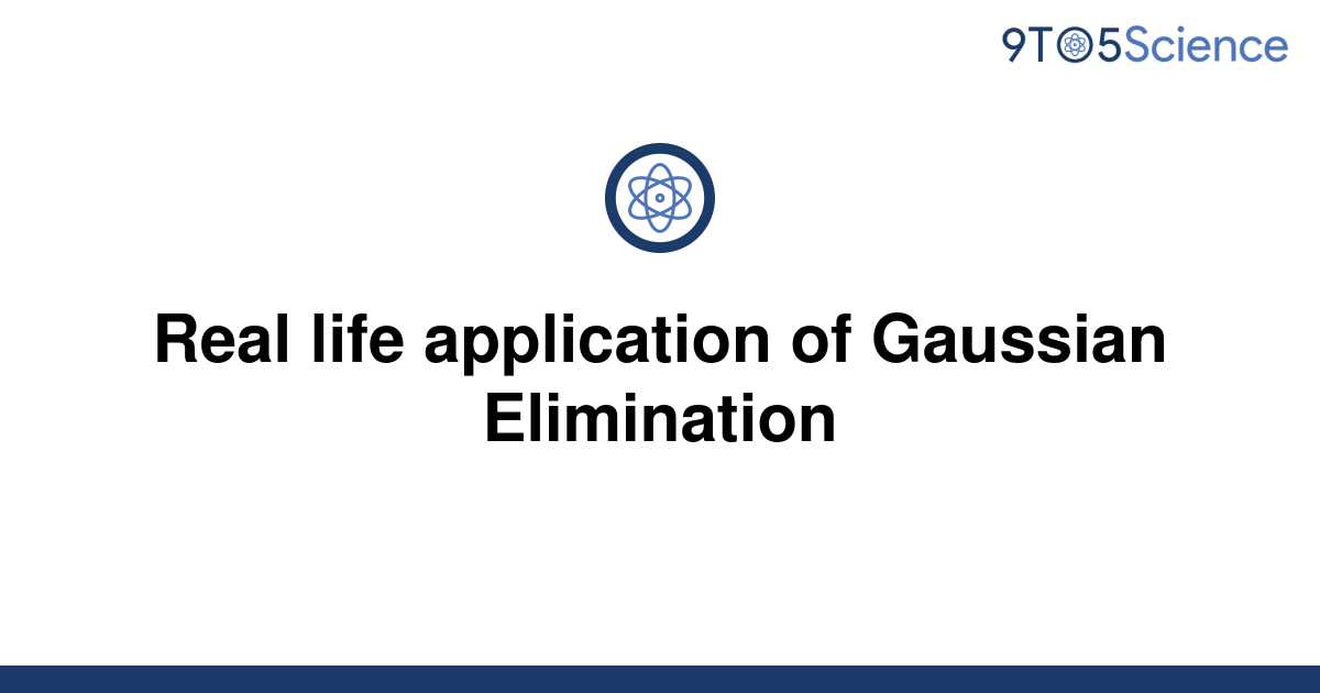 solved-real-life-application-of-gaussian-elimination-9to5science