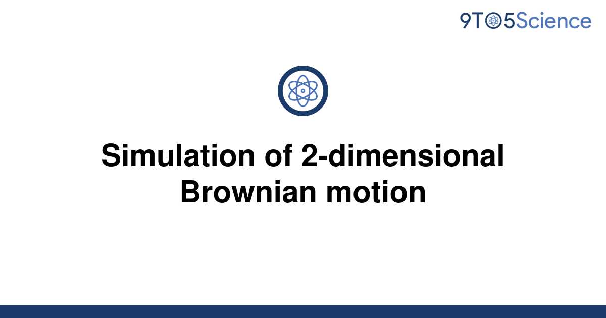 solved-simulation-of-2-dimensional-brownian-motion-9to5science