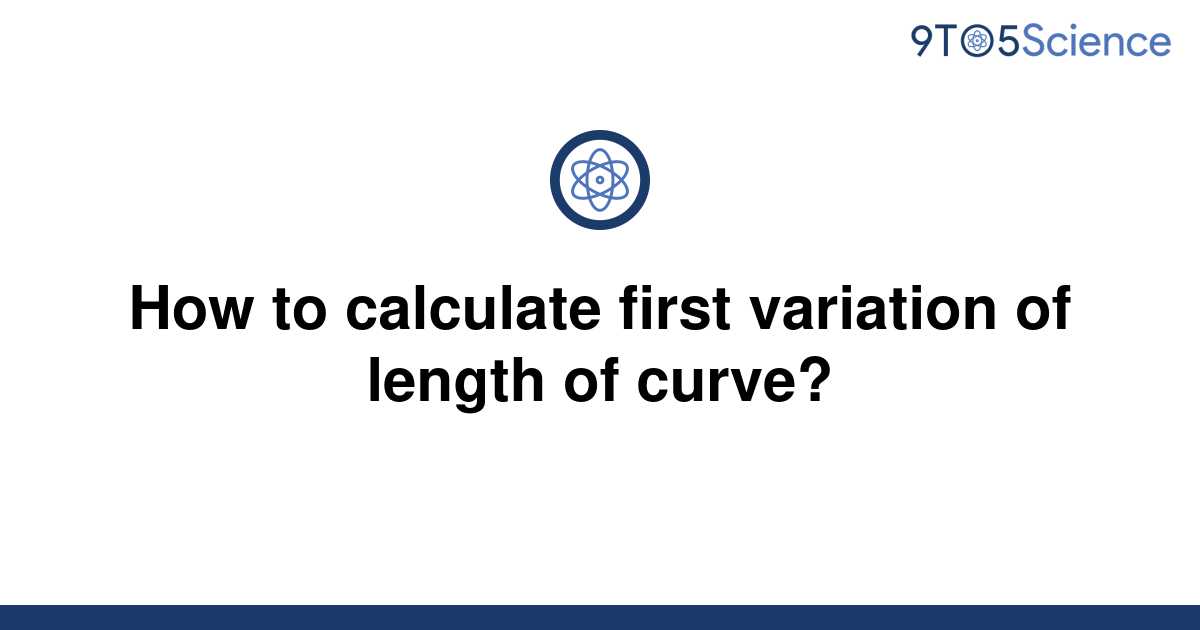 solved-how-to-calculate-first-variation-of-length-of-9to5science