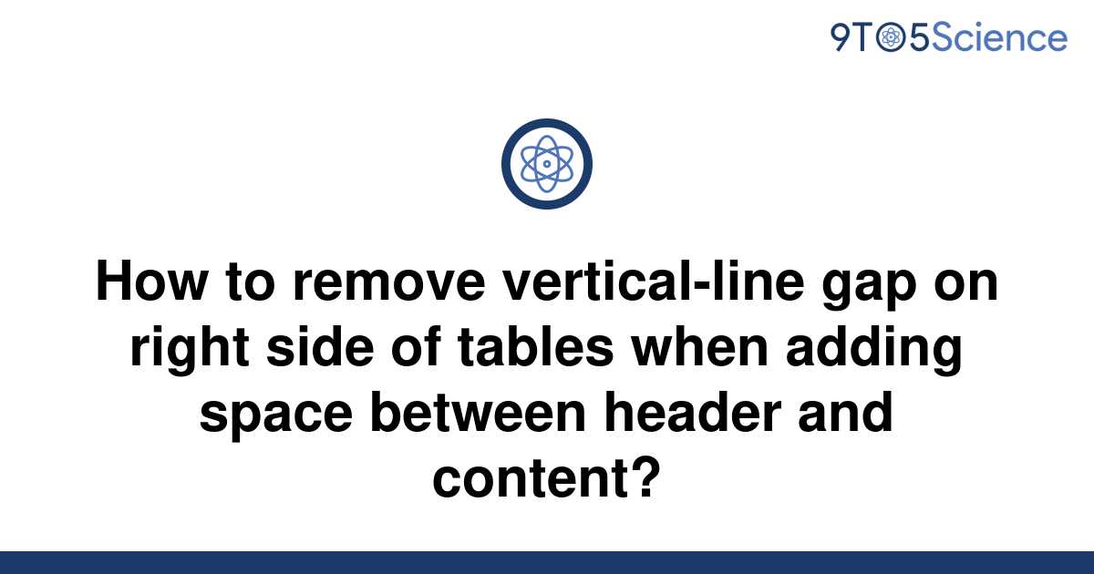 solved-how-to-remove-vertical-line-gap-on-right-side-9to5science