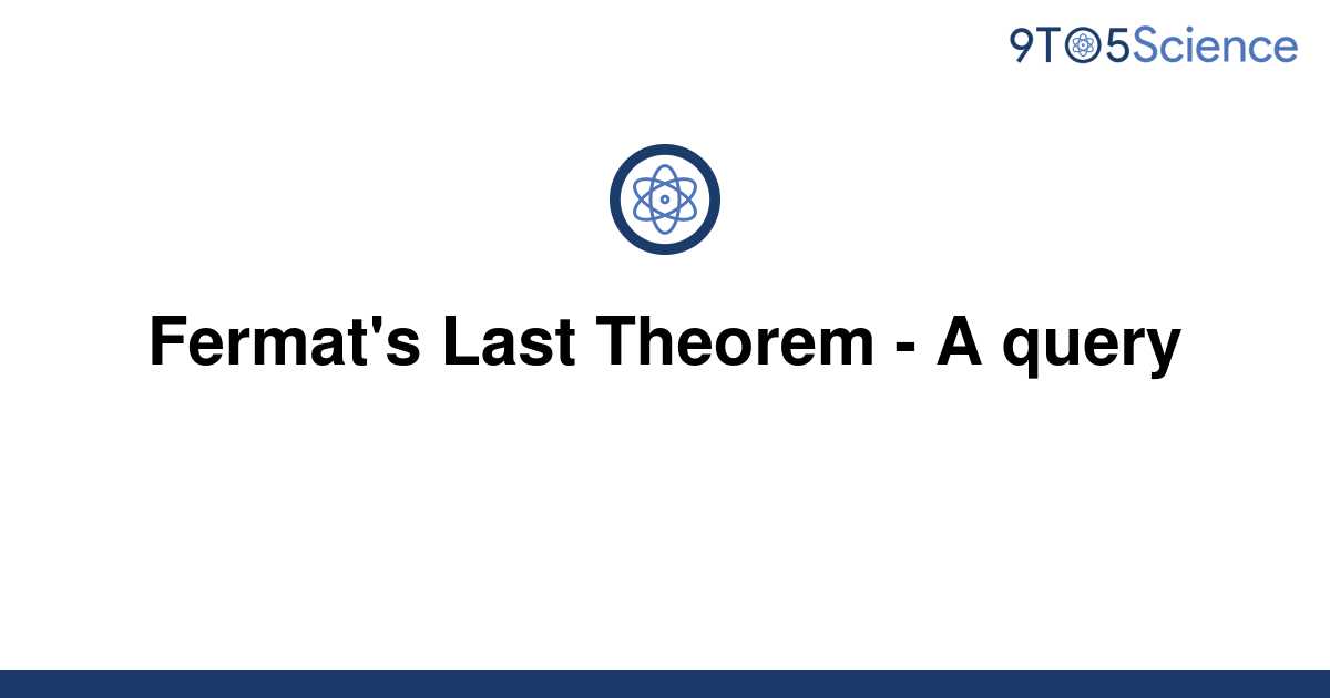 Solved Fermats Last Theorem A Query 9to5science