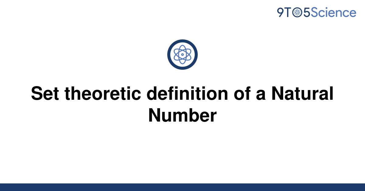 solved-set-theoretic-definition-of-a-natural-number-9to5science