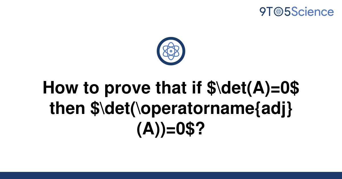 solved-how-to-prove-that-if-det-a-0-then-9to5science