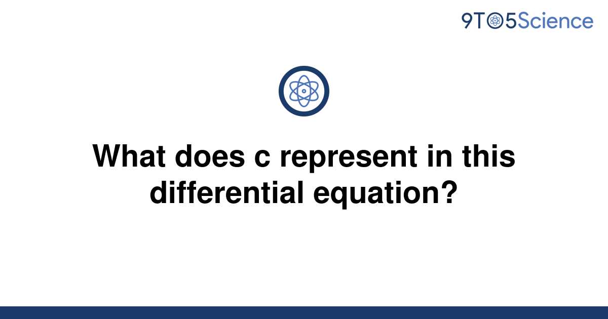 solved-what-does-c-represent-in-this-differential-9to5science