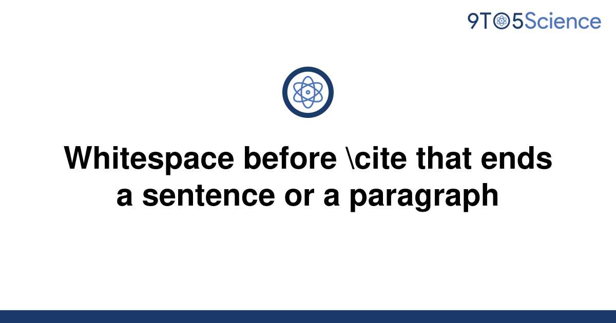 solved-whitespace-before-cite-that-ends-a-sentence-or-9to5science