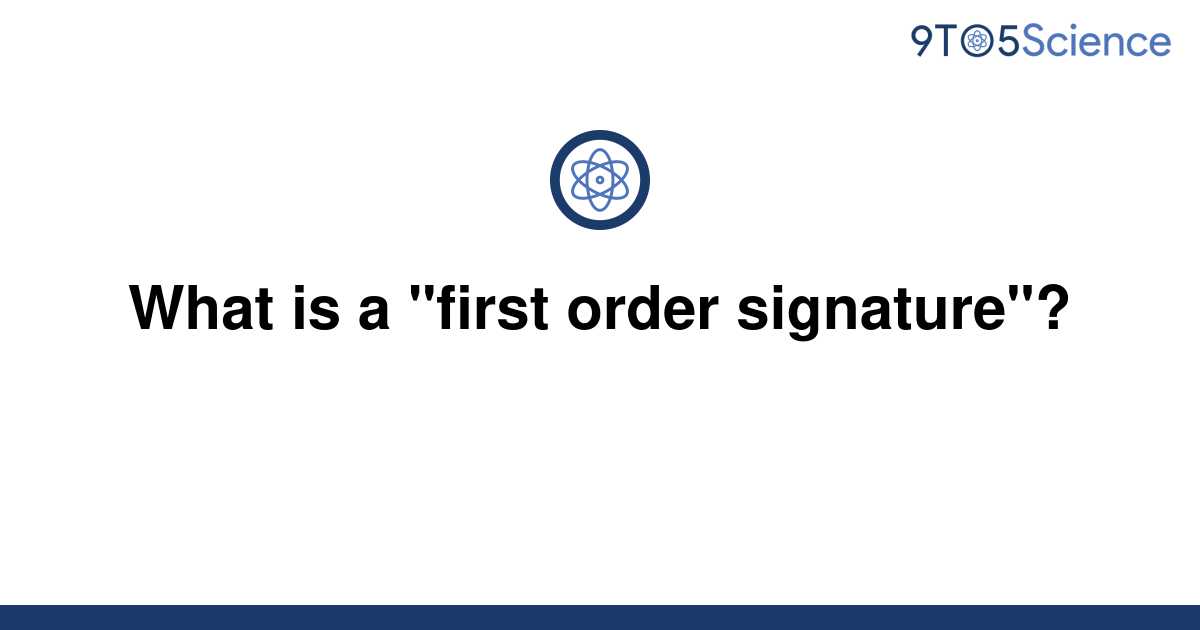 solved-what-is-a-first-order-signature-9to5science