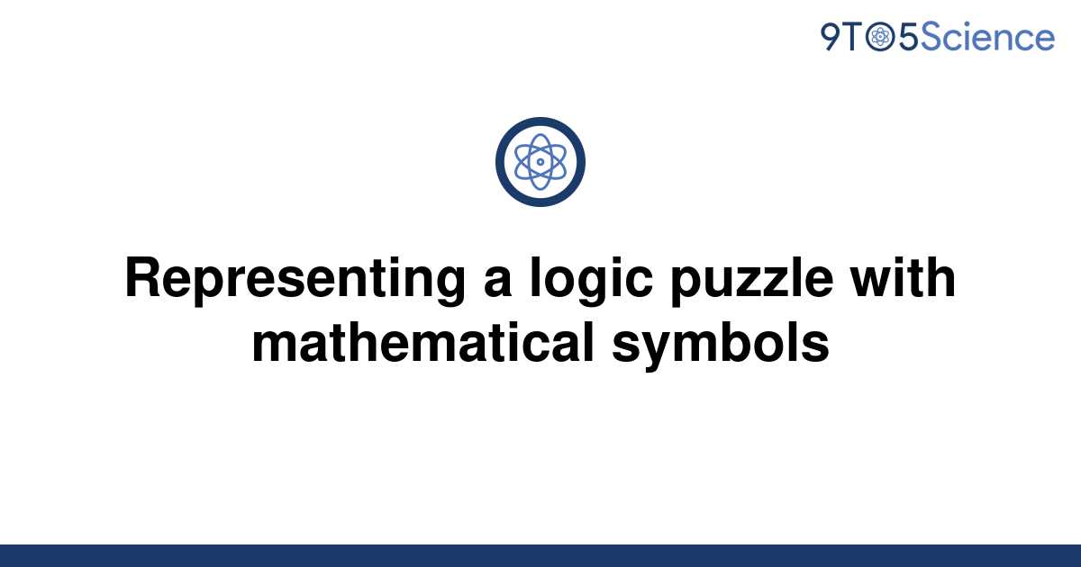 [Solved] Representing a logic puzzle with mathematical | 9to5Science