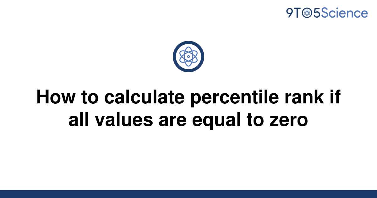 solved-how-to-calculate-percentile-rank-if-all-values-9to5science