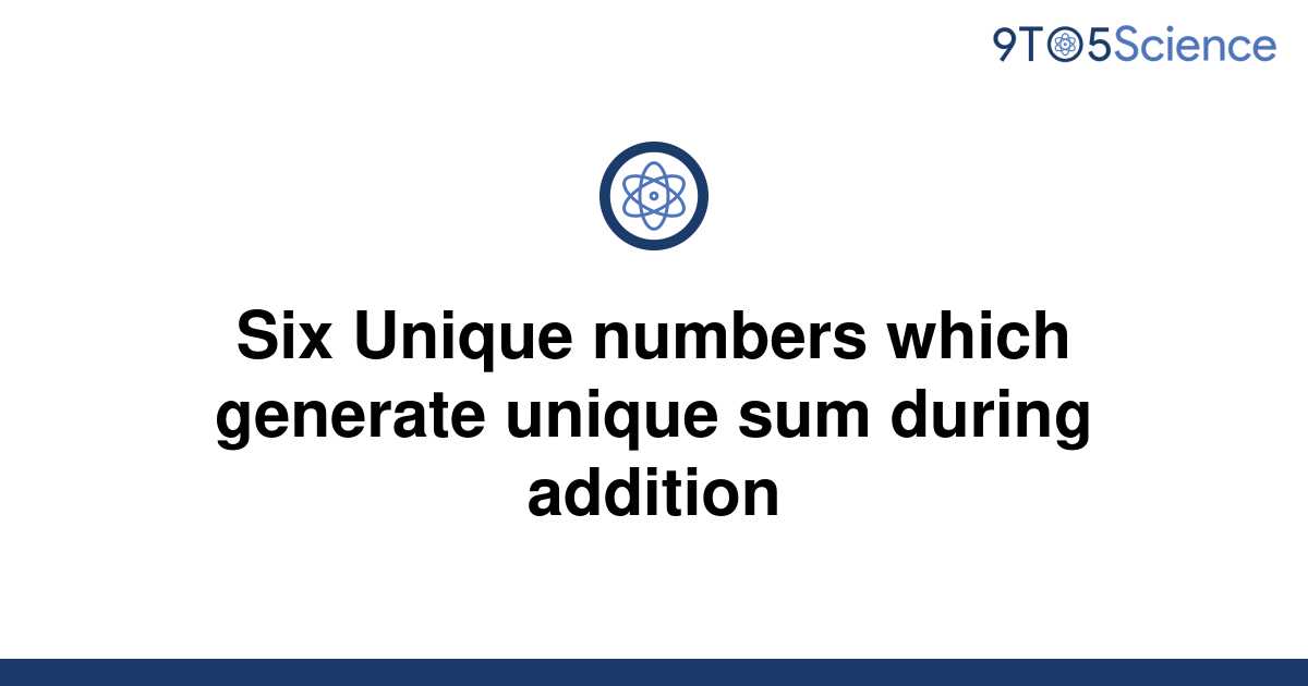 solved-six-unique-numbers-which-generate-unique-sum-9to5science