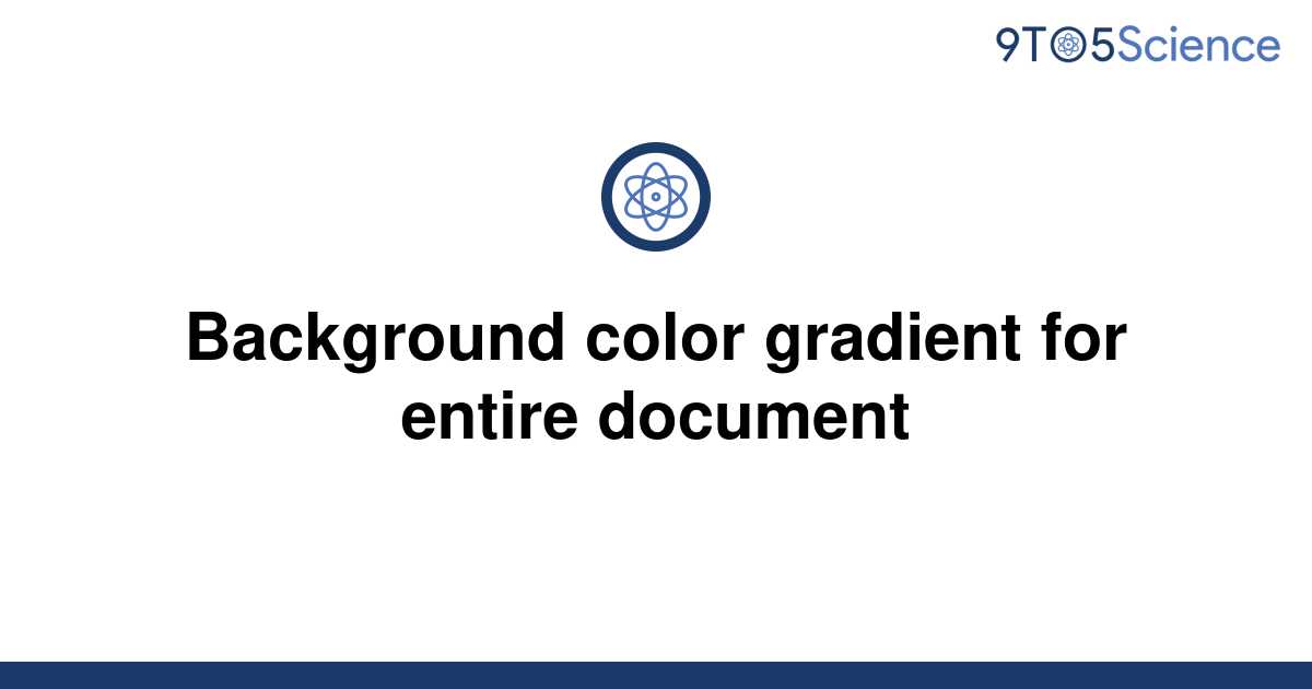 solved-background-color-gradient-for-entire-document-9to5science