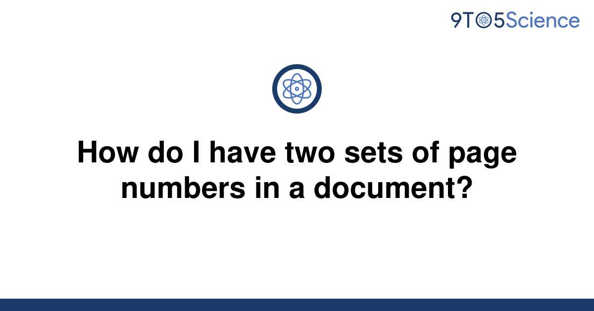 solved-how-do-i-have-two-sets-of-page-numbers-in-a-9to5science