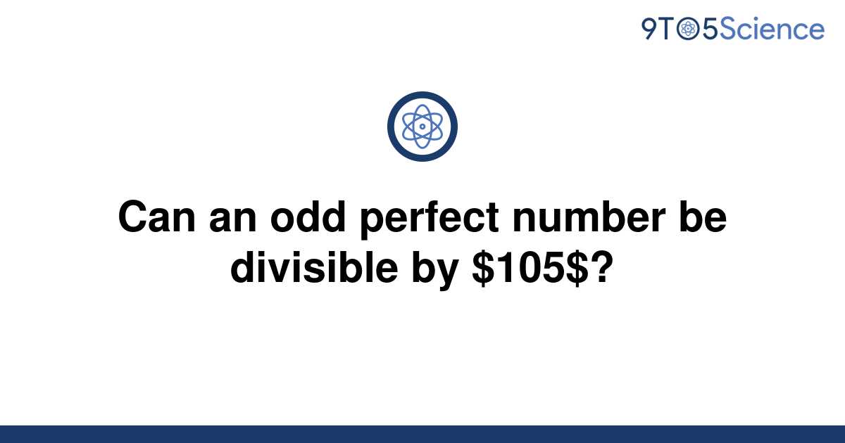 Solved Can An Odd Perfect Number Be Divisible By 9to5science 9314