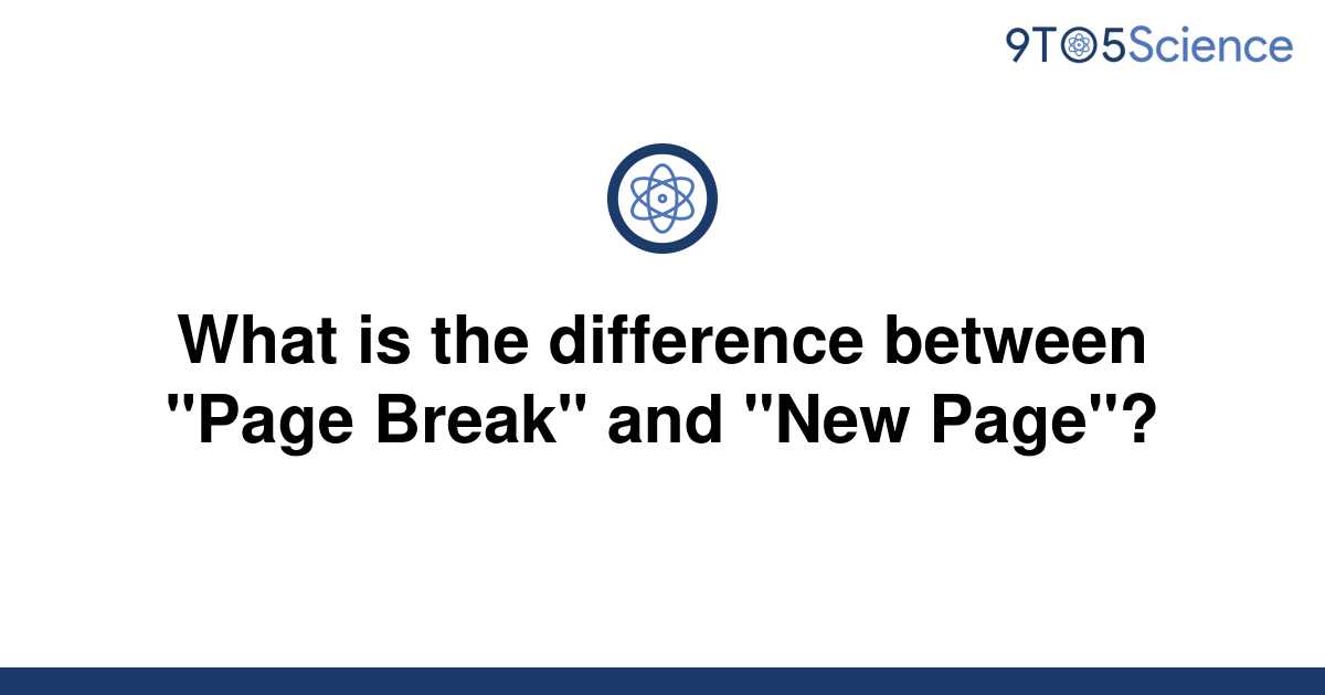 solved-what-is-the-difference-between-page-break-and-9to5science