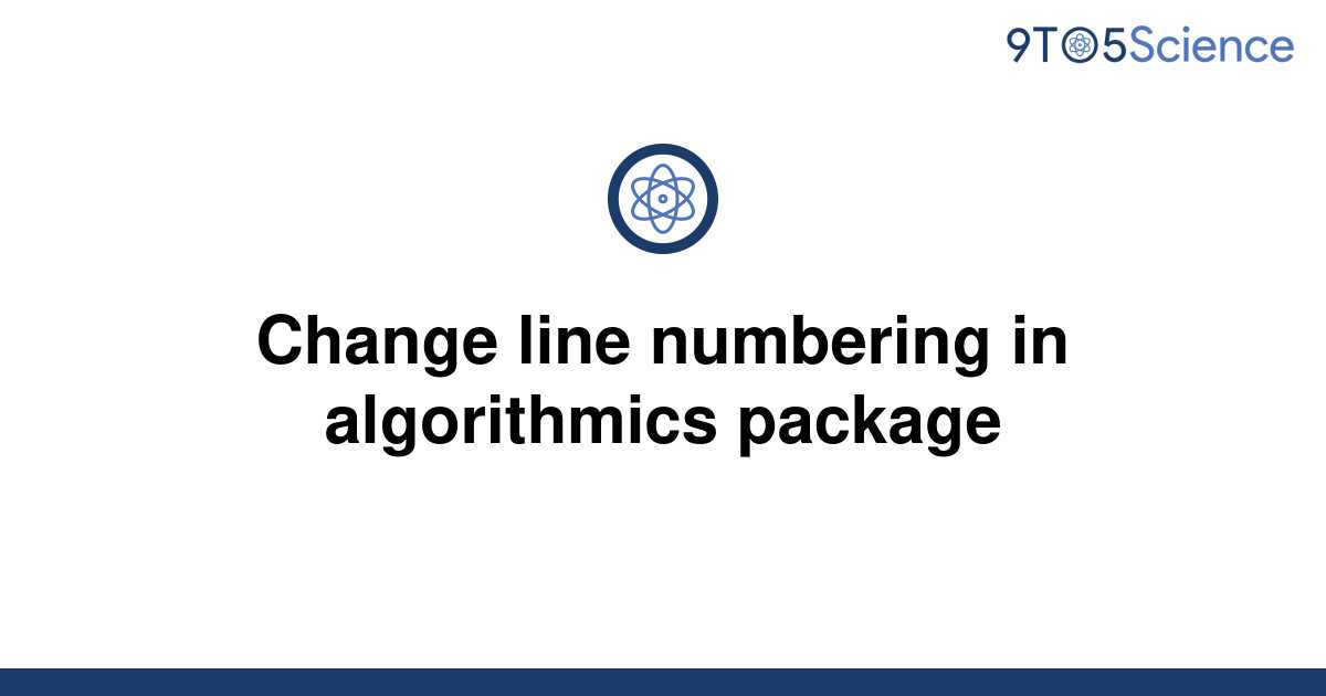 solved-change-line-numbering-in-algorithmics-package-9to5science