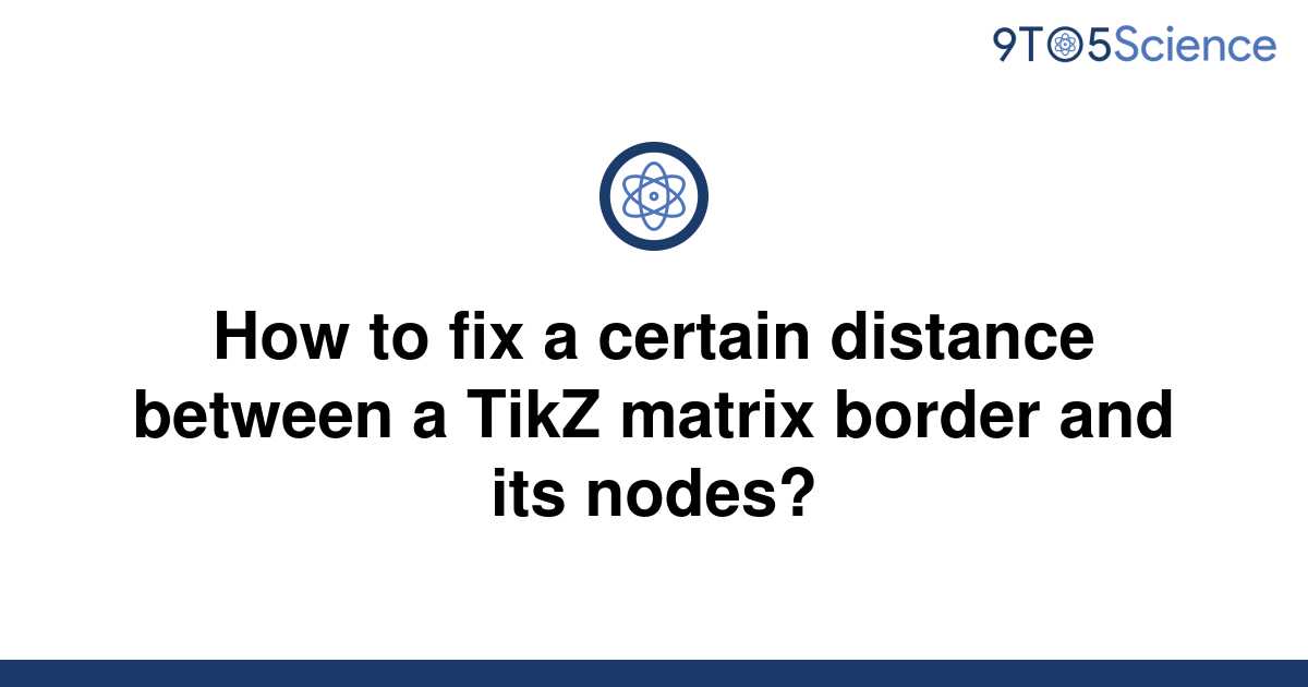 Solved How To Fix A Certain Distance Between A Tikz 9to5science