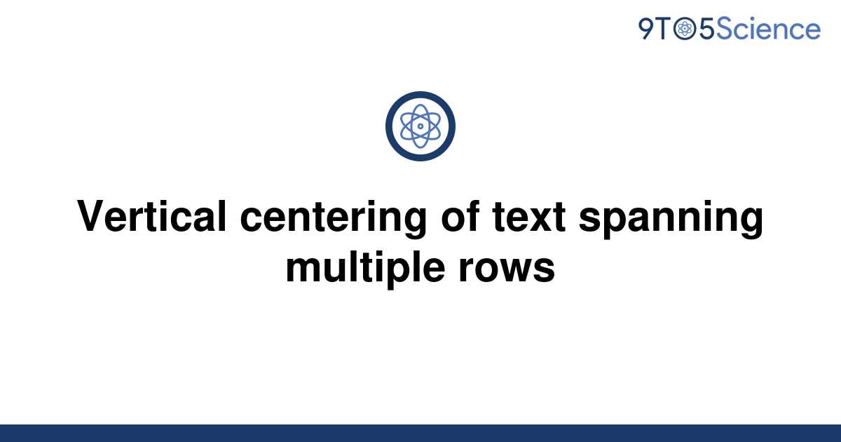 solved-vertical-centering-of-text-spanning-multiple-9to5science