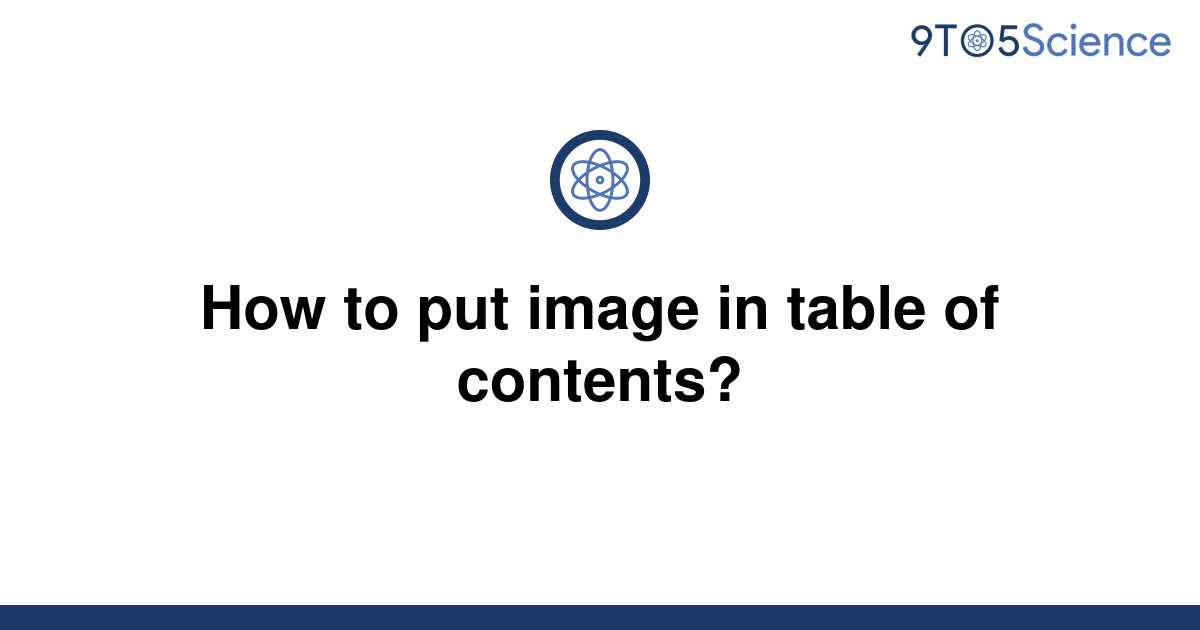 solved-how-to-put-image-in-table-of-contents-9to5science