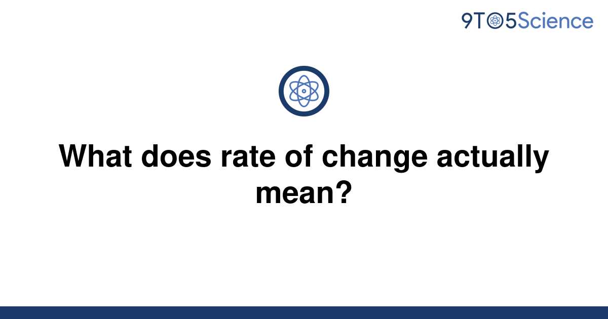 solved-what-does-rate-of-change-actually-mean-9to5science