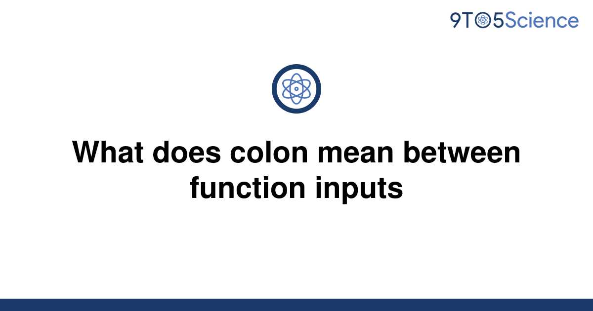 solved-what-does-colon-mean-between-function-inputs-9to5science