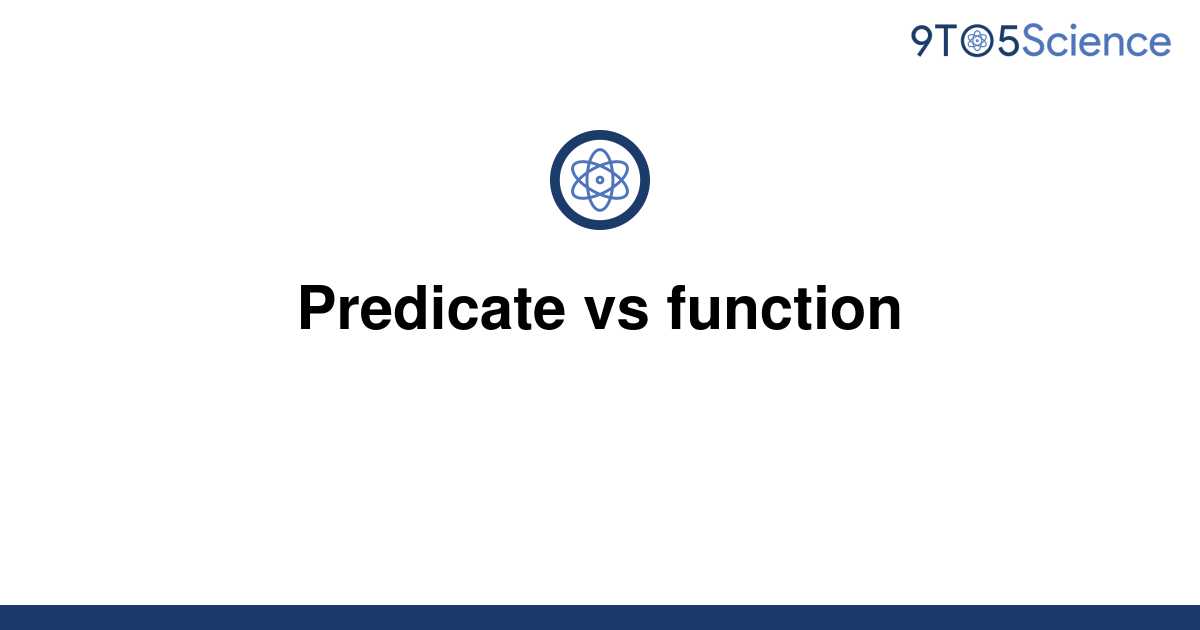 Predicate Vs Function