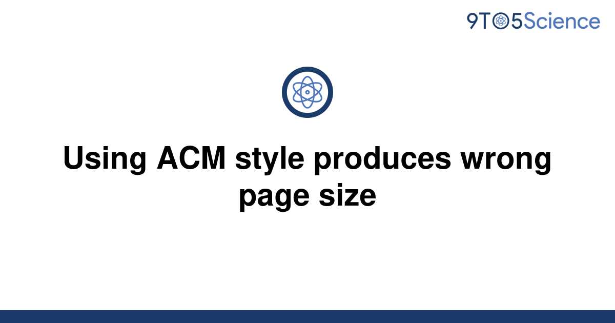 solved-using-acm-style-produces-wrong-page-size-9to5science