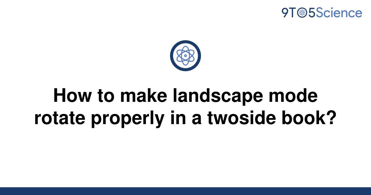 solved-how-to-make-landscape-mode-rotate-properly-in-a-9to5science