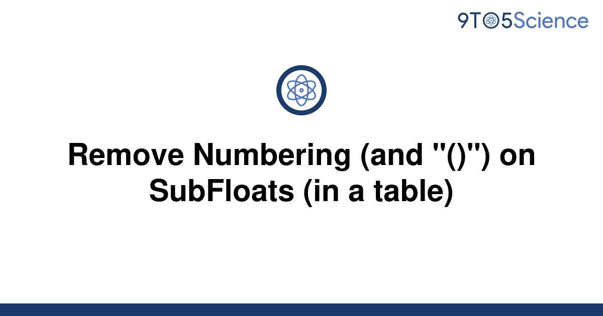 solved-remove-numbering-and-on-subfloats-in-a-9to5science