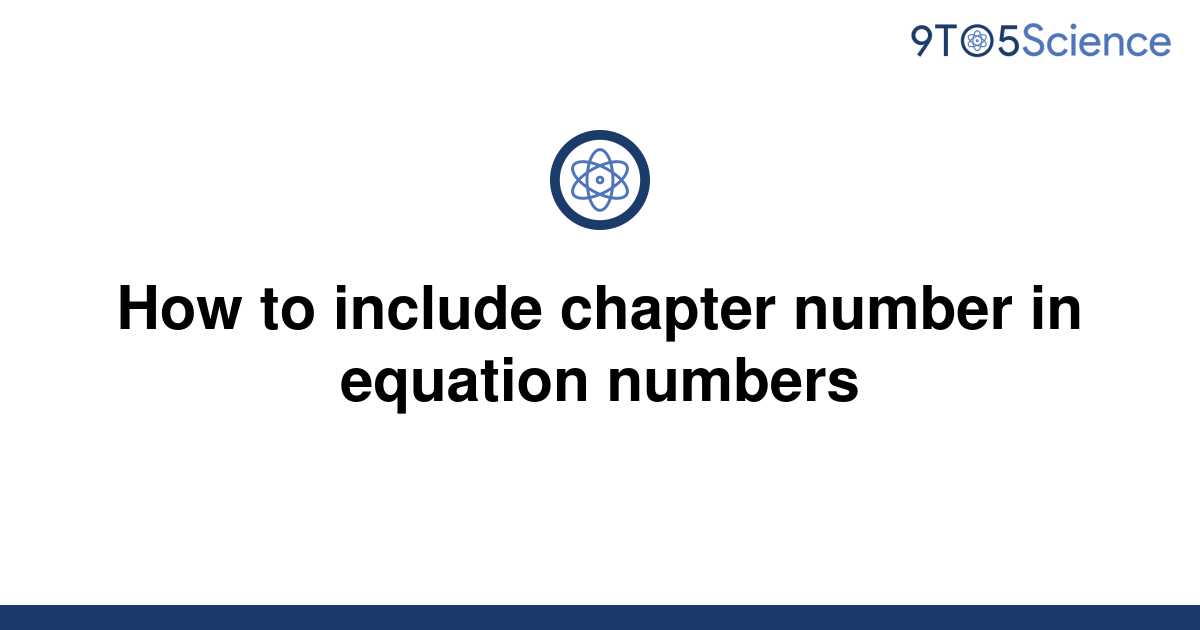 solved-how-to-include-chapter-number-in-equation-9to5science