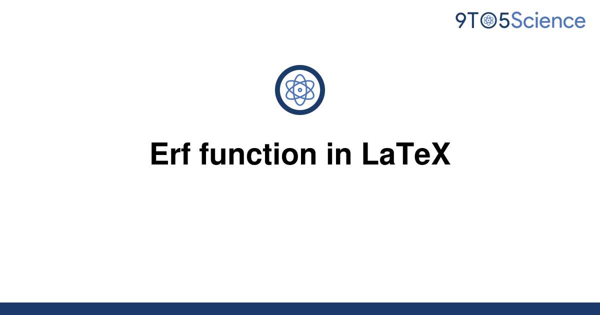 solved-erf-function-in-latex-9to5science