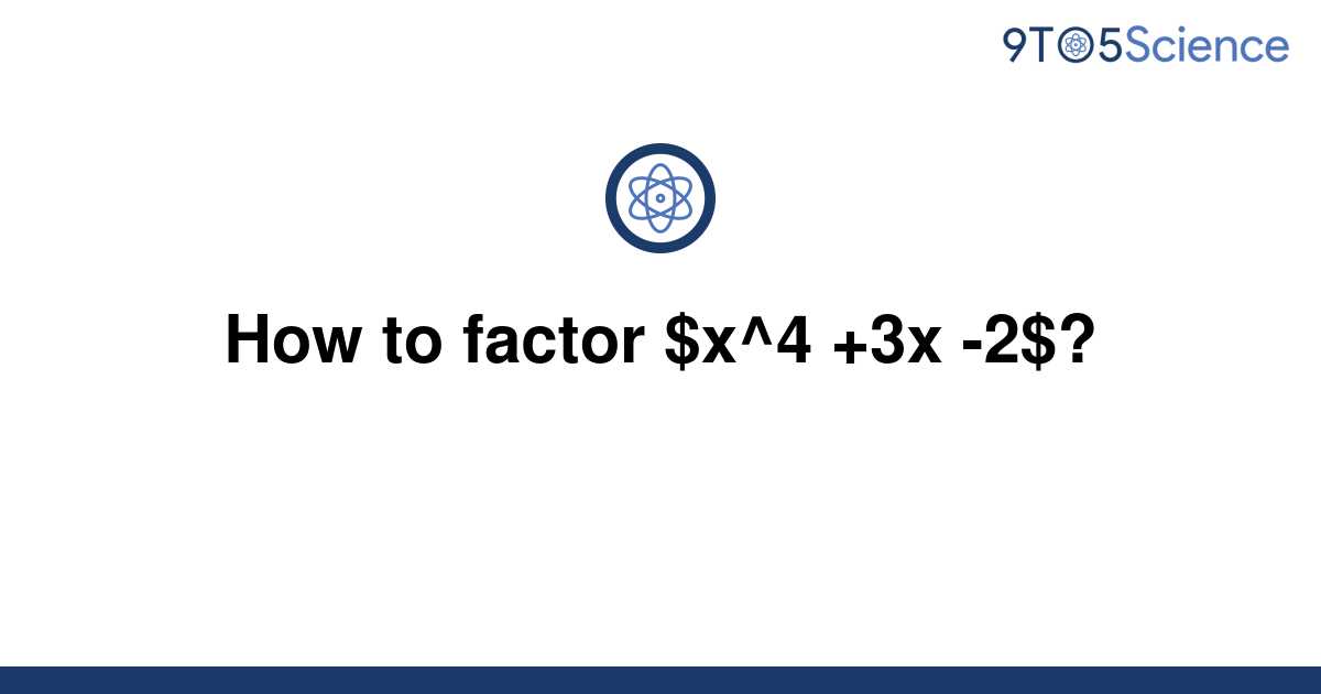 solved-how-to-factor-x-4-3x-2-9to5science