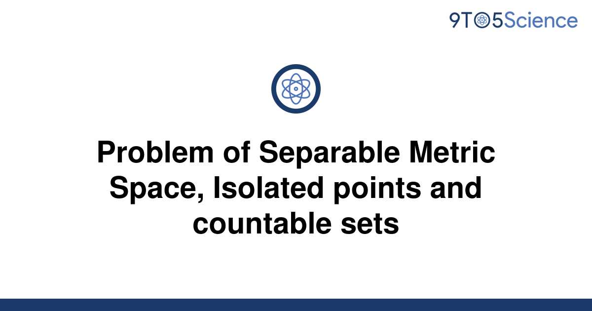 solved-problem-of-separable-metric-space-isolated-9to5science